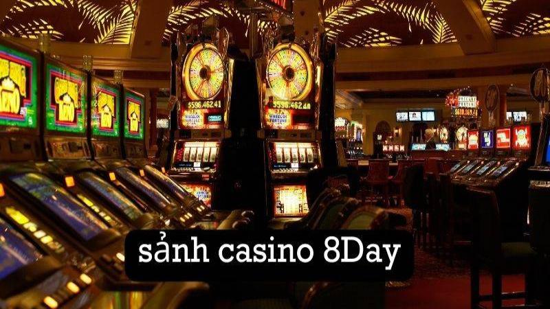 Giới thiệu sảnh cược casino 8day