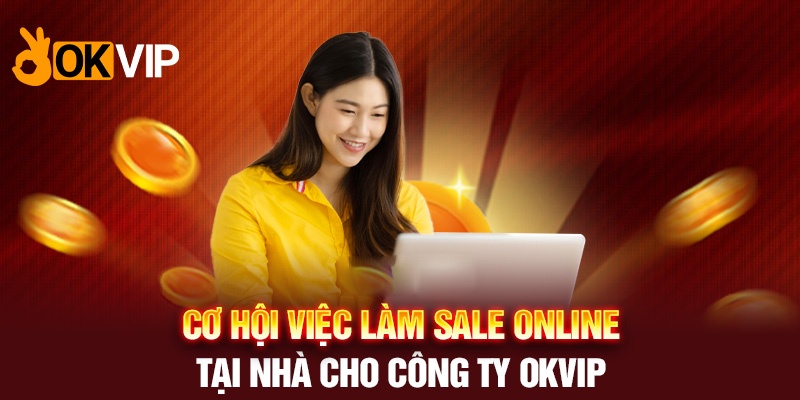 Tuyển dụng OKVIP vị trí nhân viên Sale