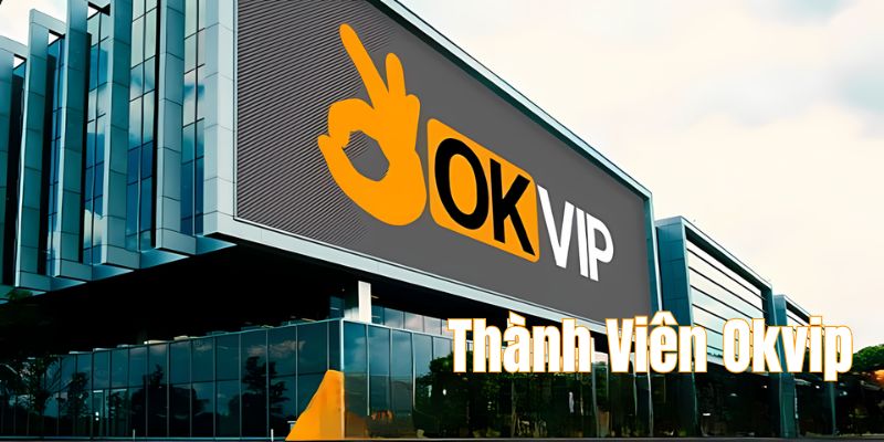 thành viên Okvip